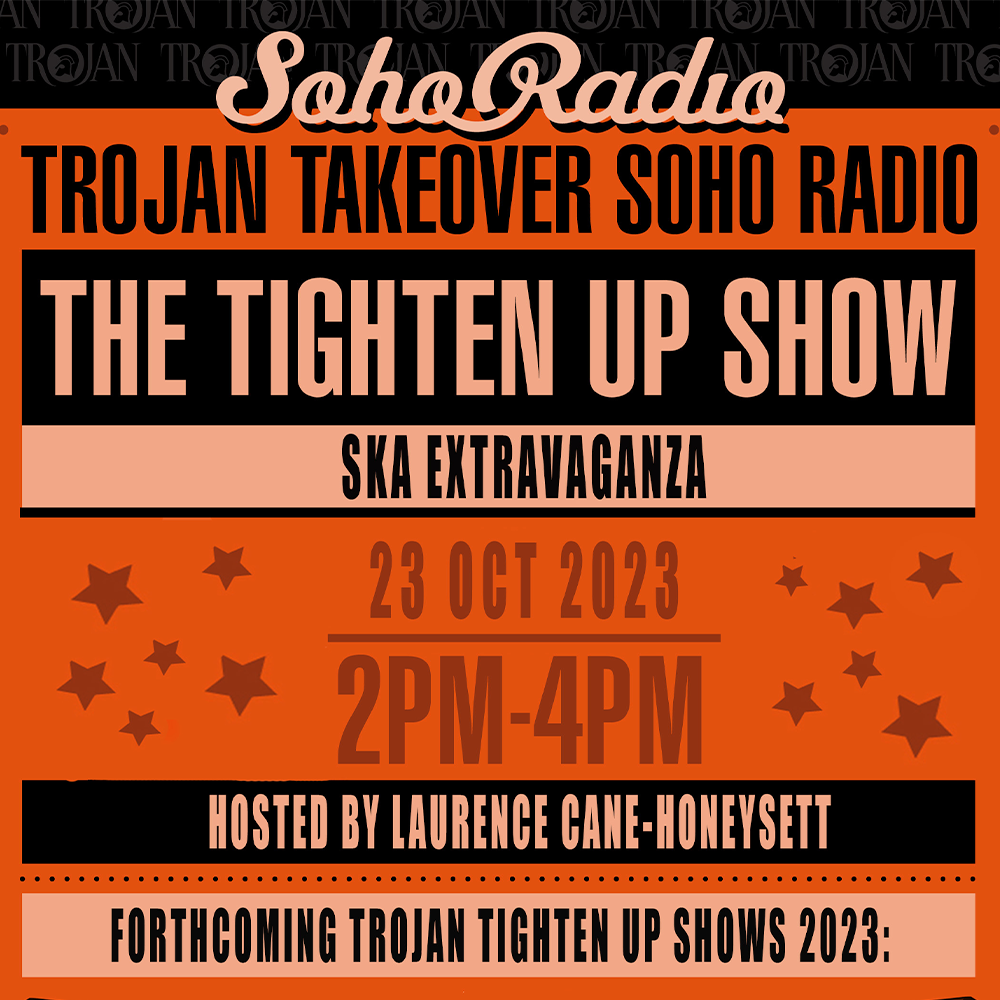 Trojan Records: The Tighten Up Show (23/10/2023) - Soho Radio